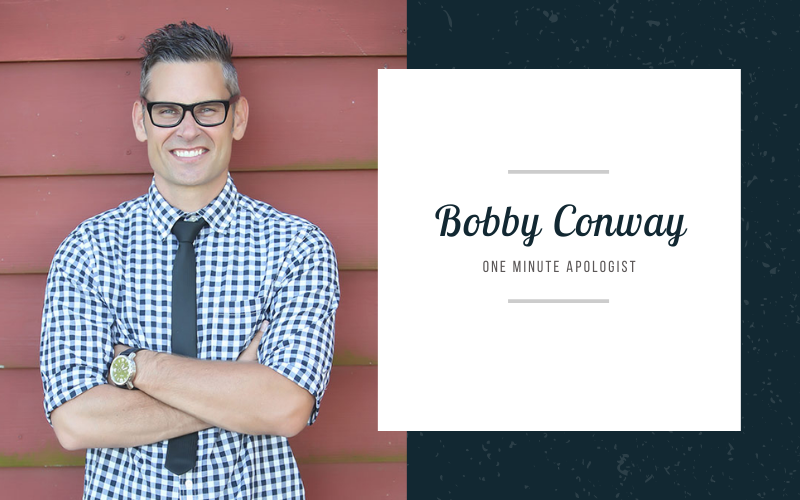 An Interview with the One Minute Apologist: Bobby Conway