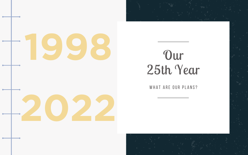 Plans for Our 25th Year