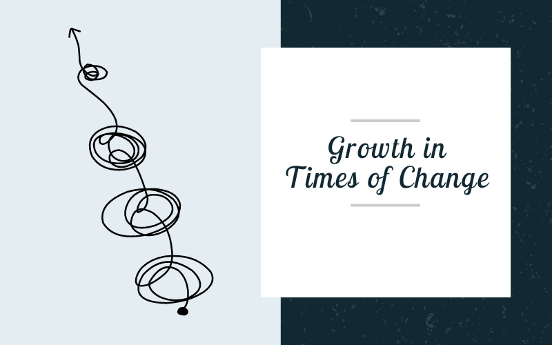 Finding Growth in Times of Change